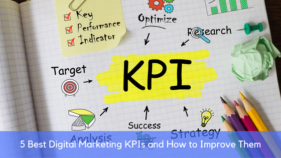 5 Best Digital Marketing KPIs and How to Improve Them