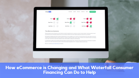 How eCommerce is Changing and What Waterfall Consumer Financing Can Do to Help