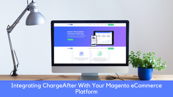 Integrating ChargeAfter with Your Magento eCommerce Platform