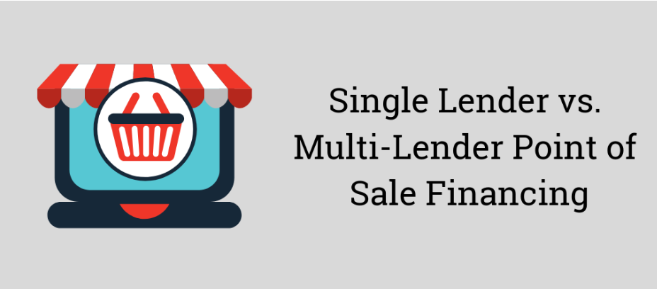 Single Lender vs. Multi-Lender Point of Sale Financing