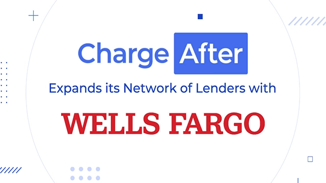 PRESS RELEASE: ChargeAfter Expands Embedded Lender Network with Wells Fargo
